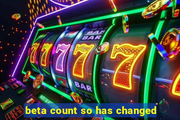 beta count so has changed